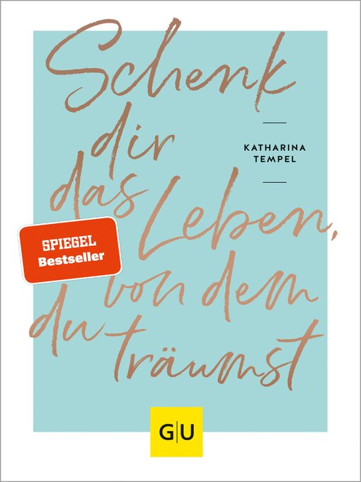 Title details for Schenk dir das Leben, von dem du träumst by Katharina Tempel - Wait list